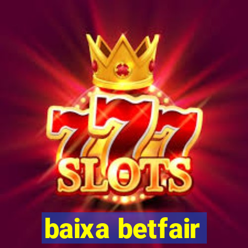 baixa betfair